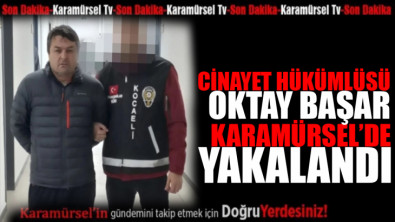 Cinayet hükümlüsü Karamürsel'de yakalandı