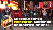 Karamürsel'de Mehteran Eşliğinde Demokrasi Nöbeti