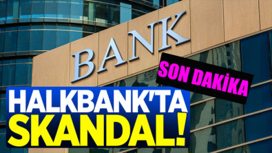 Halkbank skandal bir olaya imza attı!