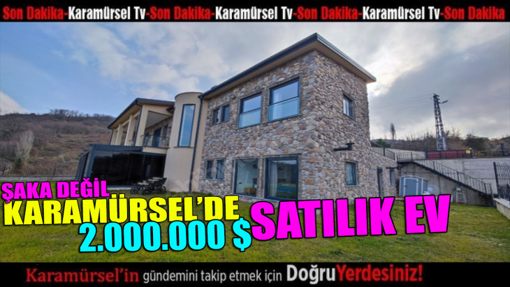 Karamürsel'de iki milyon dolara ev satılıyor!