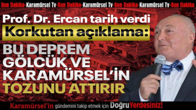 Prof. Dr. Ercan tarih verdi: Karamürsel için korkutan açıklama !